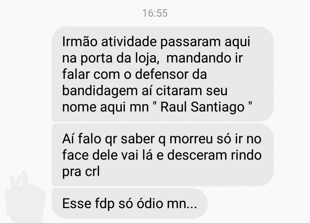 Santiago posted a screenshot of a text from a friend, documenting police harassment of favela residents as they searched for him. The text also shows the police calling Santiago "the defender of bandits".