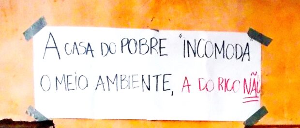 "The poor person's house 'hurts the environment.' The rich person's does not." Photo by Carol da Luz "The poor person's house 'hurts the environment.' The rich person's does not." Photo by Carol da Luz