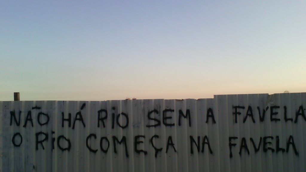 "There is no Rio without the favela. Rio begins in the favela"